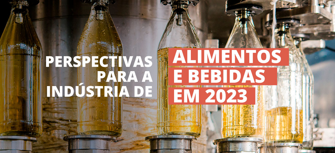 Perspectivas Para A Indústria De Alimentos E Bebidas Em 2023