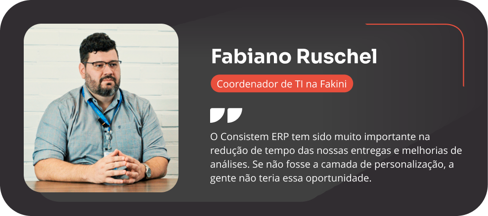 Coordenador de TI na Fakini comenta sobre evolução com a camada de personalização do Consistem ERP