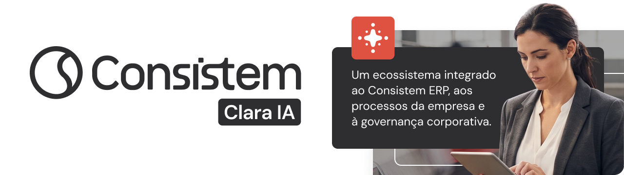 Banner da suíte Consistem Clara IA mostrando uma executiva com tablet em ambiente industrial, destacando a integração com o Consistem ERP e a governança corporativa. 
